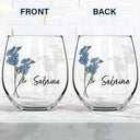 Gift For Women, Gift For Yourself, Gift For Sisters, Gift For Bestie - Birth Flowers Bloom Where You're Planted - Personalized Stemless Wine Glass