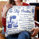 Gift For Bestie, Gift For Sisters, Gift For Women, Love - Even When I'm Not Close By Bestie Sister Toile - Personalized Pillow
