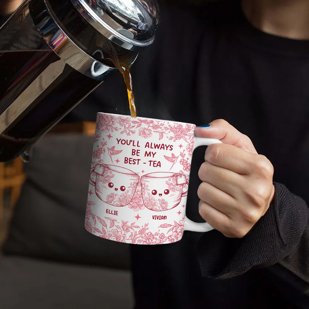 Gift For Bestie,Gift For Sisters,Gift For Women,Gifts For Colleagues,Happy - You'll Always Be My Best-Tea Toile - Personalized White Edge-to-Edge Mug