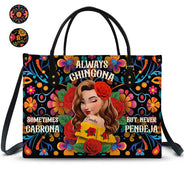 Gift For Bestie,Gift For Sisters,Gift For Yourself,Gift For Women,Happy,Hispanic - Always Chingona Sometimes Cabrona But Never Pendeja Hispanic - Personalized Leather Bag