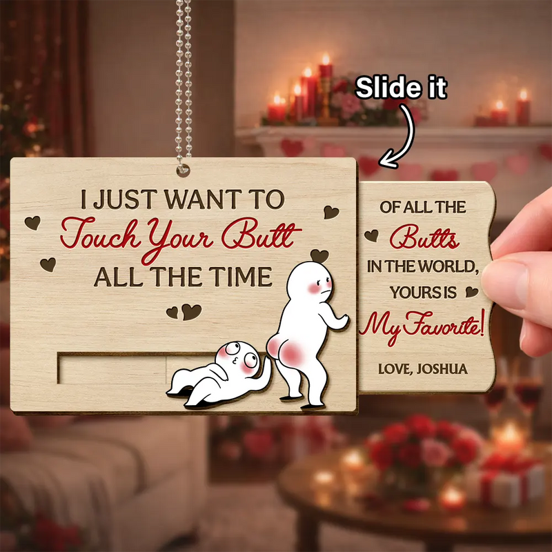 Gift For Couples,Old Couples,Gift For Husband,Gift For Wife,Gift For Boyfriend,Gift For Girlfriend,Love - I Just Want To Touch Your Butt All The Time - Personalized Hanging Wooden Slide Card