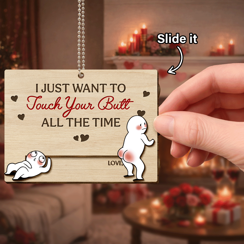 Gift For Couples,Old Couples,Gift For Husband,Gift For Wife,Gift For Boyfriend,Gift For Girlfriend,Love - I Just Want To Touch Your Butt All The Time - Personalized Hanging Wooden Slide Card