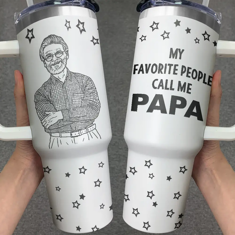 Gift For Father,Gift For Grandpa,Happy,Custom Photo - Custom Photo Outline Sketch My Favorite People Call Me Grandpa Papa - Personalized Engraved 40oz Tumbler