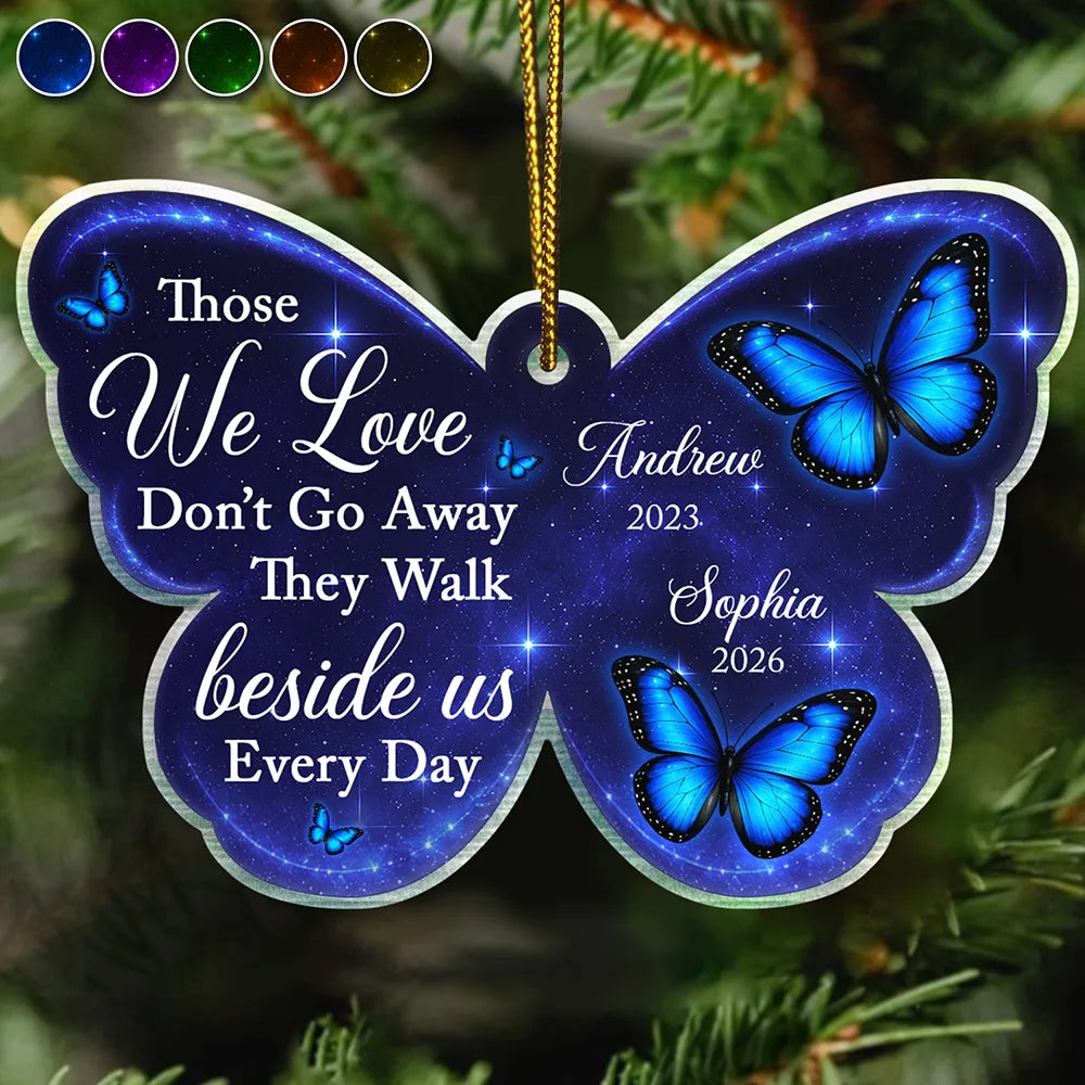 Memorial Butterfly Those We Love Don't Go Away - Personalized Custom Shaped Acrylic Ornament