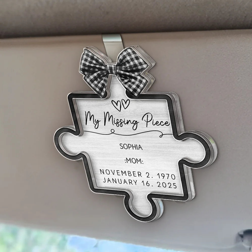 Memorial, Gift For Women, Gift For Men, Family, Sad - Memorial Our Missing Piece - Personalized Custom Shaped Acrylic Car Visor Clip