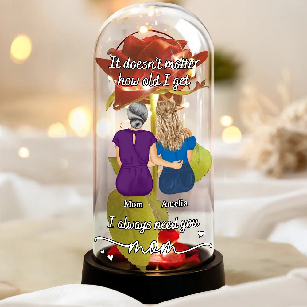 Gift For Mother,Gift For Women,Love - Mom I Always Need You - Personalized Everlasting Rose Dome Lamp