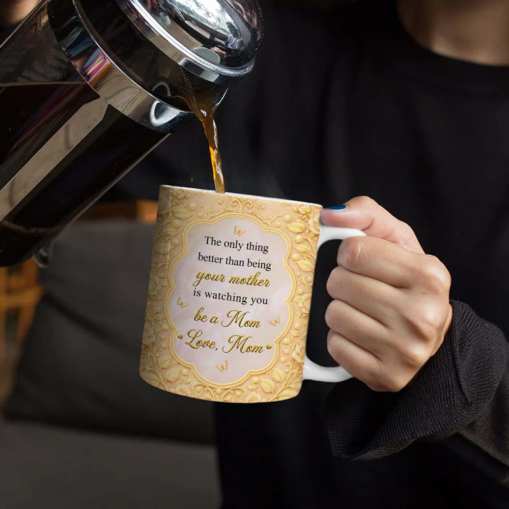 Gift For Daughter,Mom - Daughters (Adult),Gift For Women,Happy,Grandma - Grandkids,Gift For Grandkids - Mom Daughter The Only Thing Better Than Being Your Mother - Personalized White Edge-to-Edge Mug