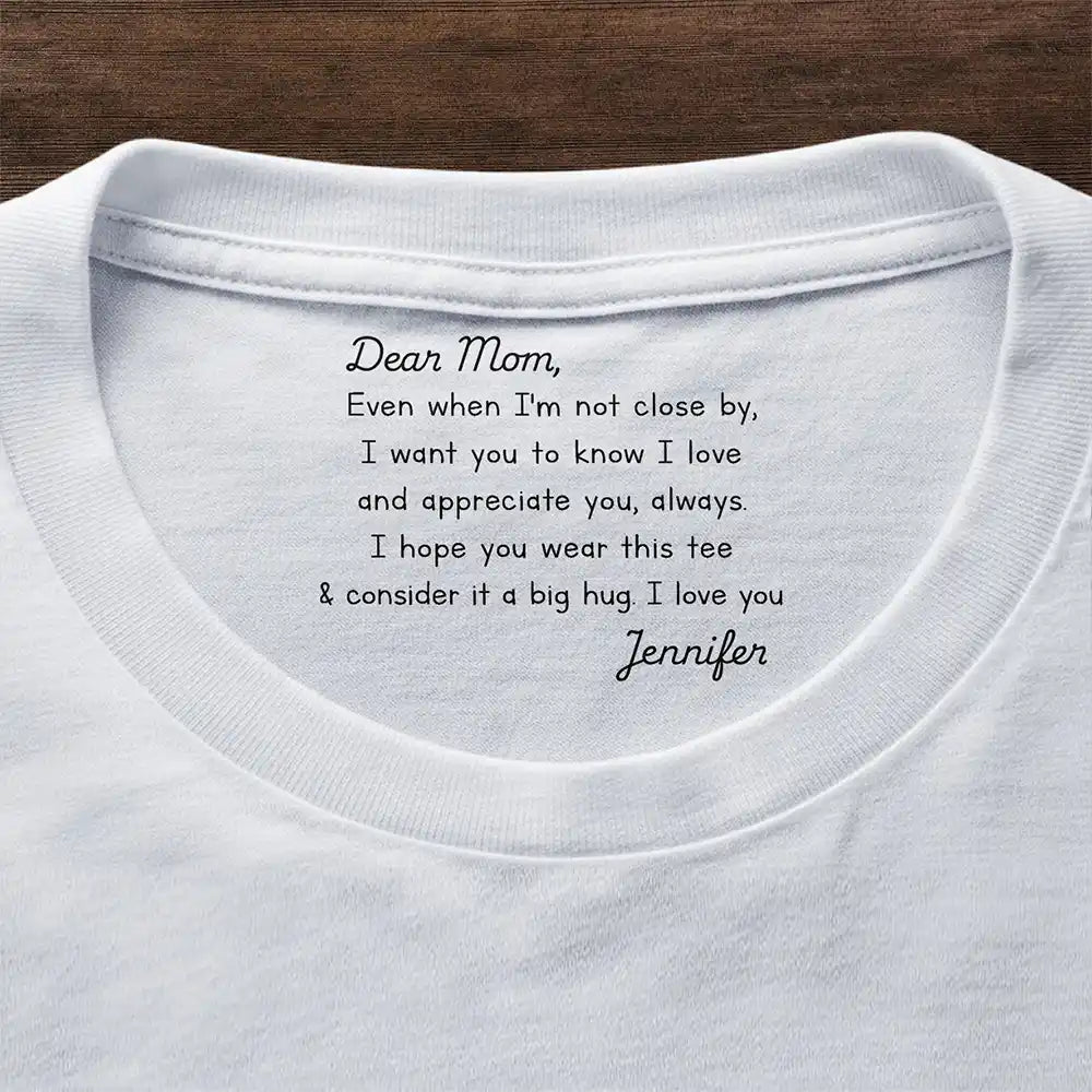 Gift For Mother,Gift For Father,Love - Mom I Hope You Wear This Tee And Consider It A Big Hug - Personalized T Shirt