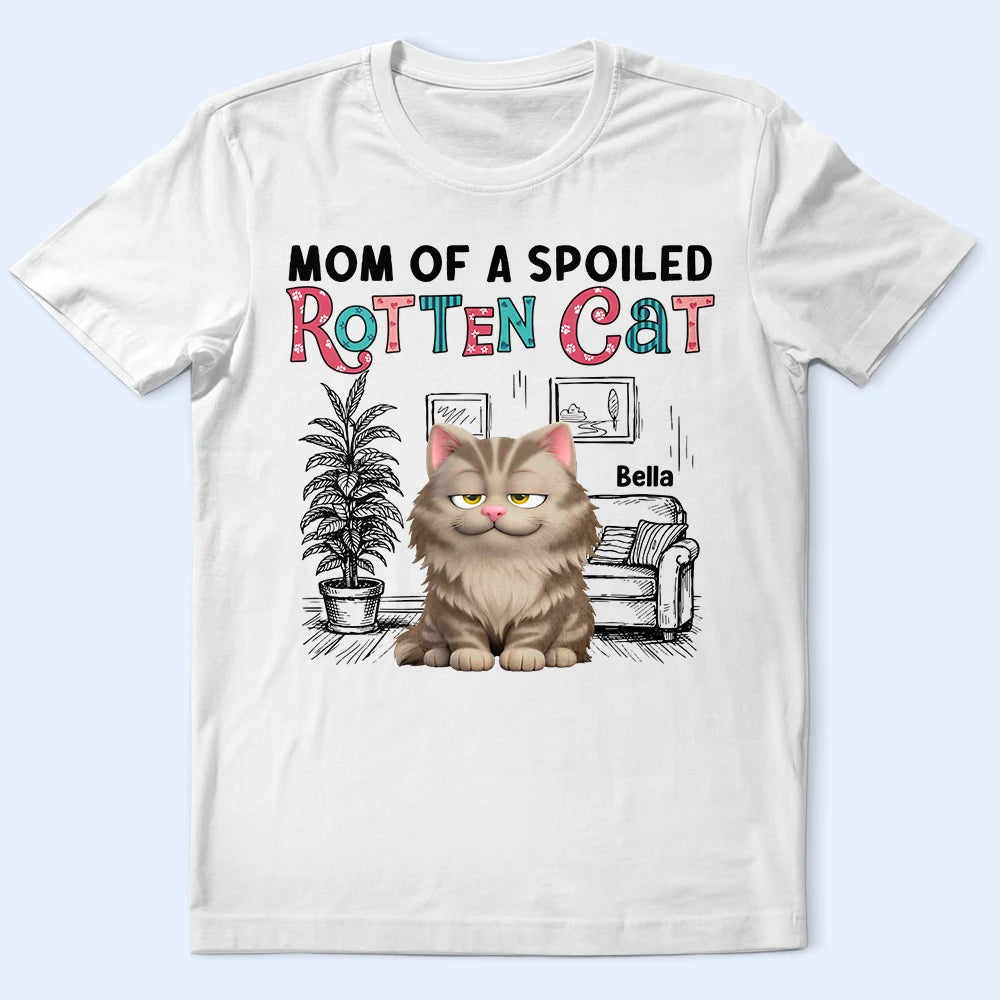 Mom Of Spoiled Rotten Cat - Personalized T Shirt