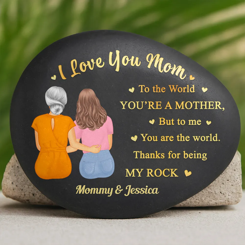 Gift For Mother,Mom - Daughters (Adult) - Mom You Are The World Thank You For Being My Rocks - Personalized Printed Rock