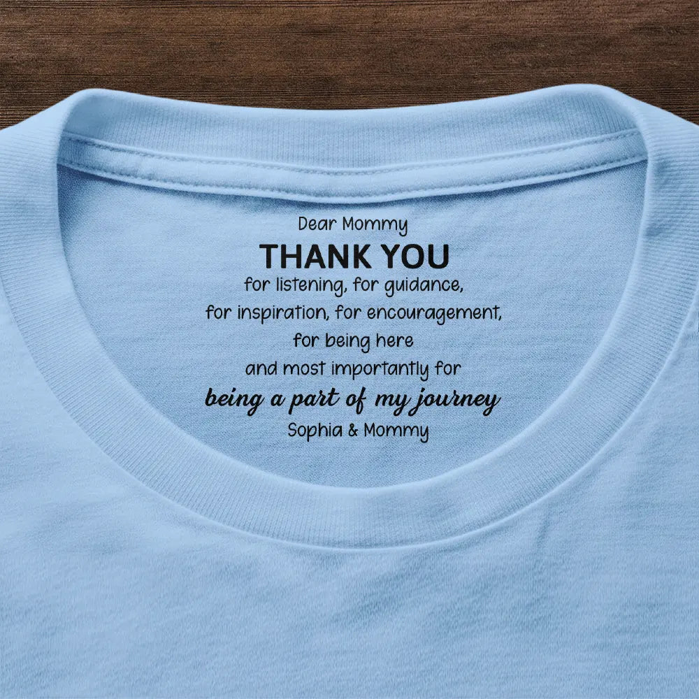 Mommy Daddy Thank You For Being A Part Of My Journey - Personalized T Shirt