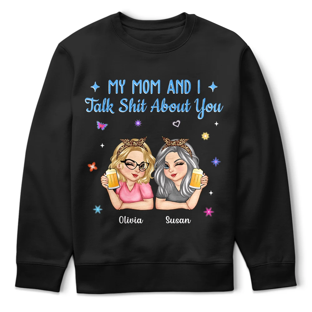 Gift For Yourself,Gift For Women,Gift For Mother,Gift For Daughter,Mom - Daughters (Adult),Funny - My Daughter And I Talk About You - Personalized T Shirt
