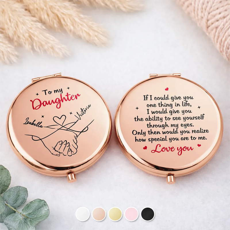 My Daughter If I Could Give You One Thing In Life - Personalized Compact Mirror