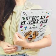 Teacher,Pet Lovers,Pet Mom,Pet Dad,Dog Lovers,Dog Mom,Dog Dad,Funny - My Dog Ate My Lesson Plan - Personalized Acrylic Clipboard