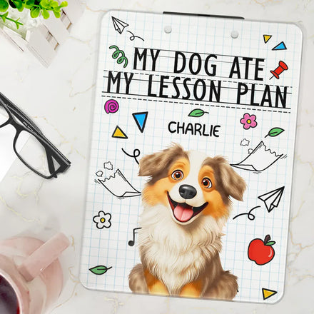 My Dog Ate My Lesson Plan - Personalized Acrylic Clipboard
