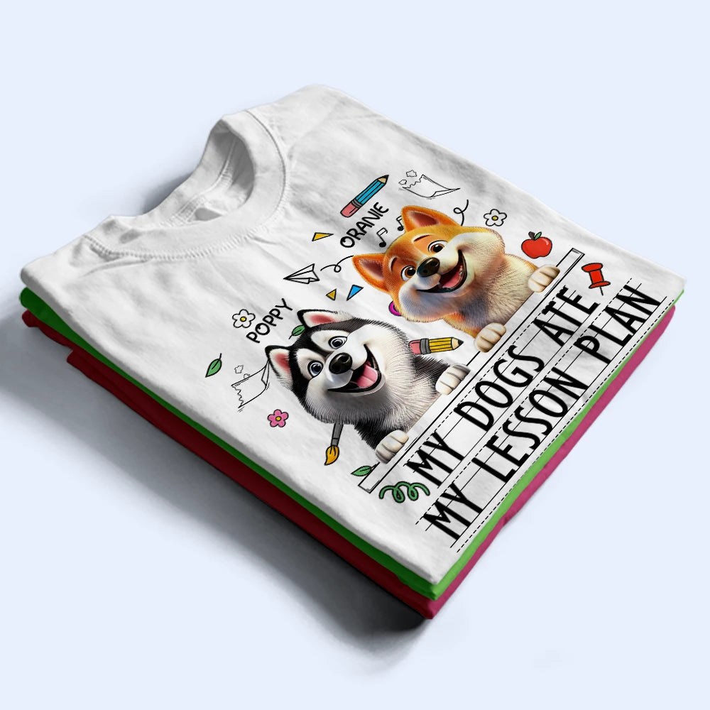 Dog Lovers,Pet Lovers,Pet Mom,Dog Mom,Teacher,Happy - My Dog Ate My Lesson Plan - Personalized T Shirt