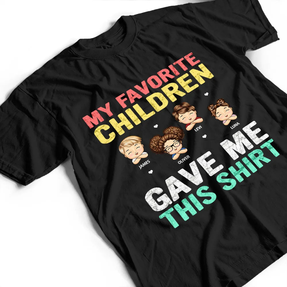 Gift For Husband, Parents, Gift For Men, Gift For Uncle, Grandpa - Grandkids, Gift For Father, Dad - Children, Gift For Grandparents, Love, Happy, Gift For Women, Gift For Aunt, Gift For Grandpa, Gift For Mother - My Favorite Children Gave Me This Shirt - Personalized T Shirt