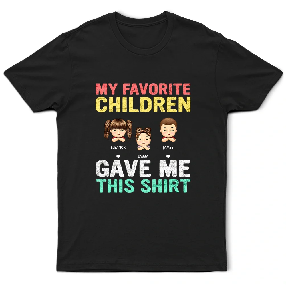 My Favorite Children Gave Me This Shirt - Personalized T Shirt