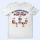 Gift For Grandpa,Gift For Father - My Favorite People Call Me Dad Grandpa 3D Effect - Personalized T Shirt