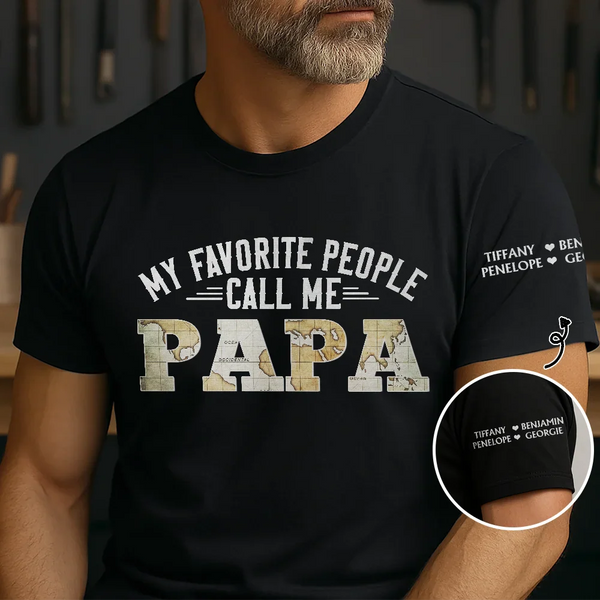 Gift For Father,Gift For Grandpa - My Favorite People Call Me Daddy With Names On Sleeves - Personalized T Shirt