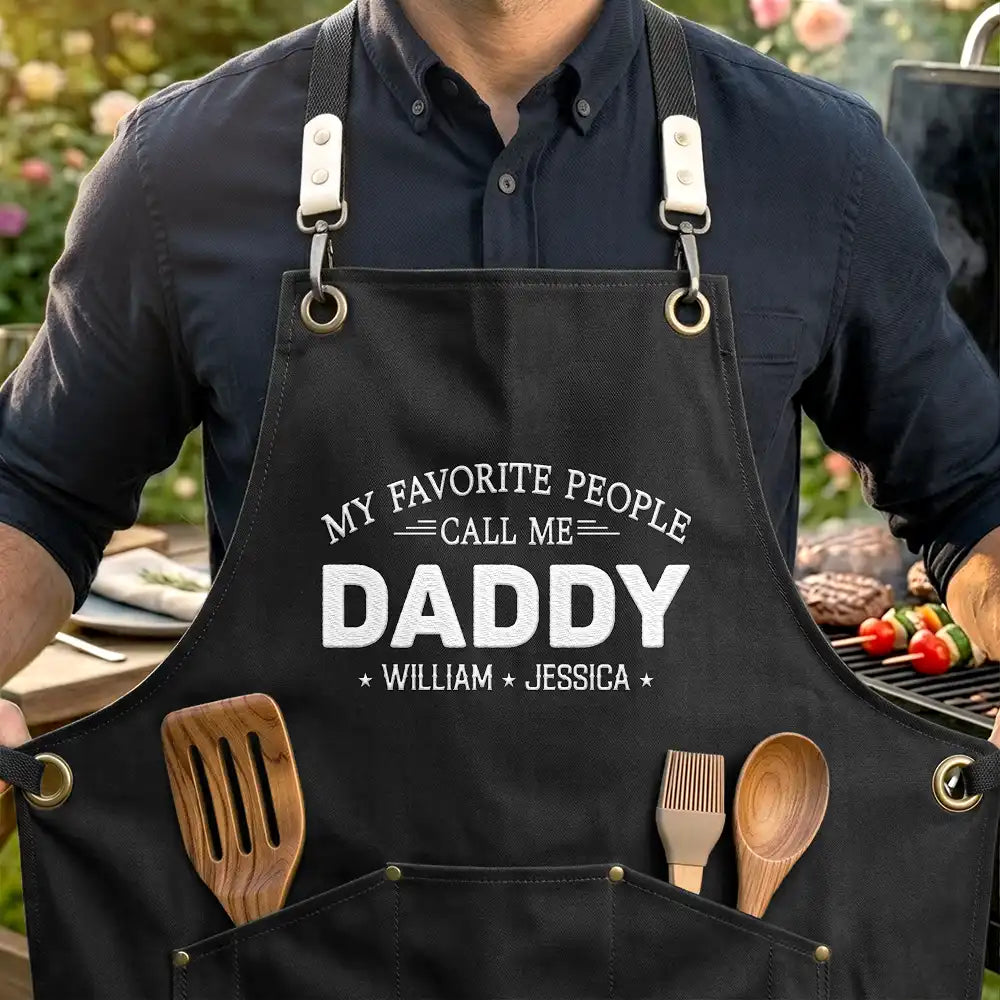My Favorite People Call Me Papa Daddy - Personalized Embroidered Apron