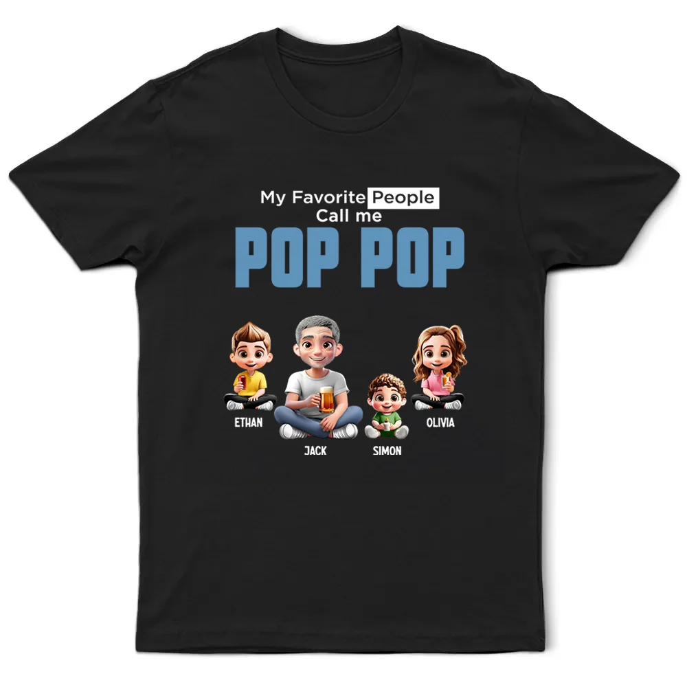 Gift For Grandpa, Grandpa - Grandkids, Gift For Father, Happy - My Favorite People Call Me Pop Pop - Personalized T Shirt