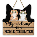 Cats Welcome People Tolerated - Home Decor, Housewarming Gift For Cat Lovers - Personalized Custom Shaped Wood Sign