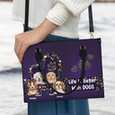 Life Is Better With Dogs - Birthday, Loving Gift For Dog Mom, Dog Lovers - Personalized Leather Bag