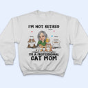 I'm A Professional Cat Mom - Gift For Cat Lovers, Fur Mom - Personalized T Shirt