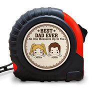 Dad No One Measures Up To You - Personalized Tape Measure