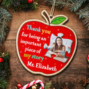 Teacher - Custom Photo Thank You Teacher For Being An Important Piece Of My Story - Personalized Custom Shaped Wooden Ornament