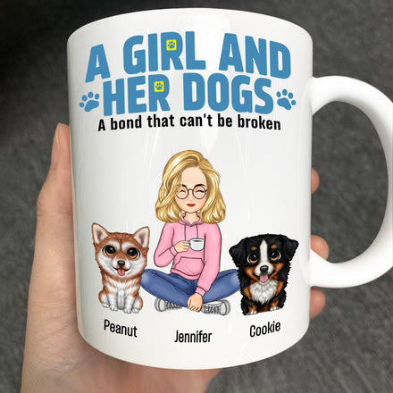 A Girl And Her Dogs A Bond That Can't Be Broken - Personalized Mug