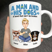 A Man And His Dogs A Bond That Can't Be Broken - Personalized Mug