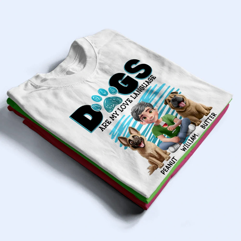 Dog Lovers - Dogs Are My Love Language 3D Effect - Personalized T Shirt
