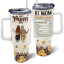 Gift For Mother,Gift For Women,Happy - Best Mom Ever Nutrition Facts - Personalized 40oz Tumbler With Straw
