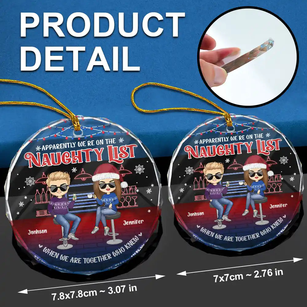 Gift For Bestie, Funny - We're On The Naughty List Besties - Personalized Circle Glass Ornament
