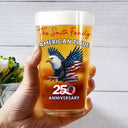 America 250th,Independence Day,Gift For Yourself,Proud,Icon - America 250th Anniversary US Proud Patriotic Eagle - Personalized Beer Glass