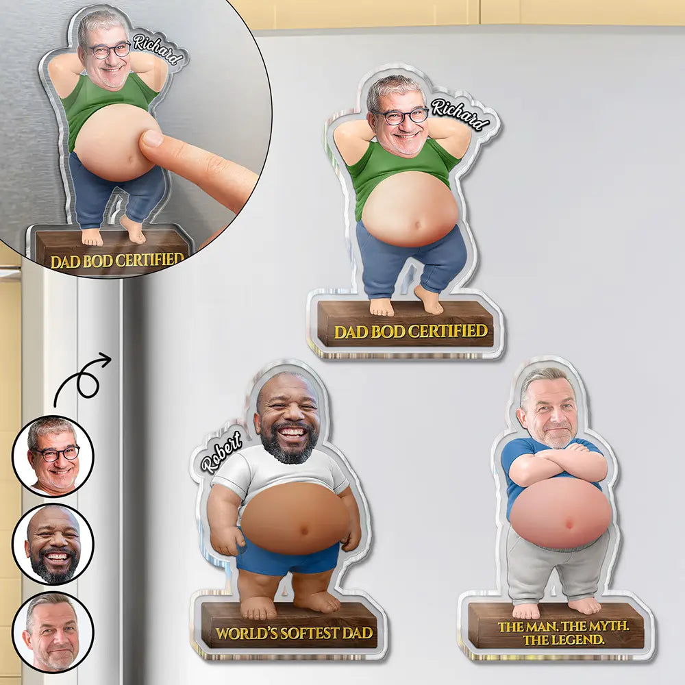 Custom Photo, Gift For Men, Gift For Yourself, Humorous, Cut-Face Photo - Custom Photo Funny Certified Dad Bod With Belly - Personalized Squishy Acrylic Fridge Magnet