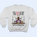 Every Snack You Make Every Meal You Bake Dog Dad Cat Dad - Birthday, Loving Gift For Daddy, Father, Grandfather, Grandpa, Husband, Pet Lovers, Men - Personalized Custom T Shirt