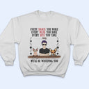 Every Snack You Make Every Meal You Bake Dog Mom Cat Mom - Birthday, Loving Gift For Mother, Grandmother, Grandma, Wife, Pet Lovers, Women - Personalized Custom T Shirt