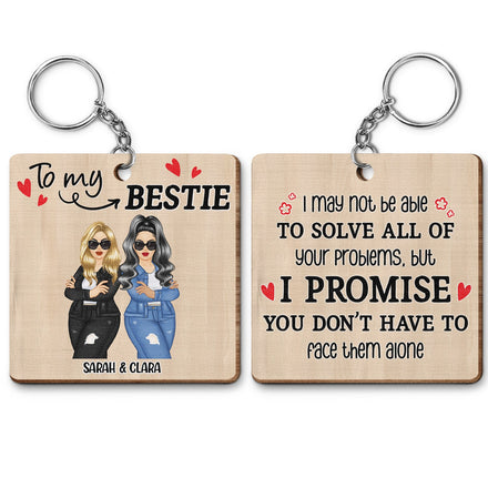 I May Not Be Able To Solve Your Problems - Gift For Besties - Personalized Wooden Keychain