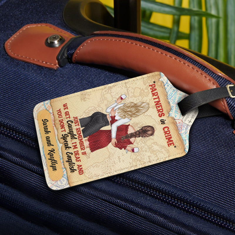 I'm Deaf And You Don't Speak - Gift For Besties - Personalized Luggage Tag