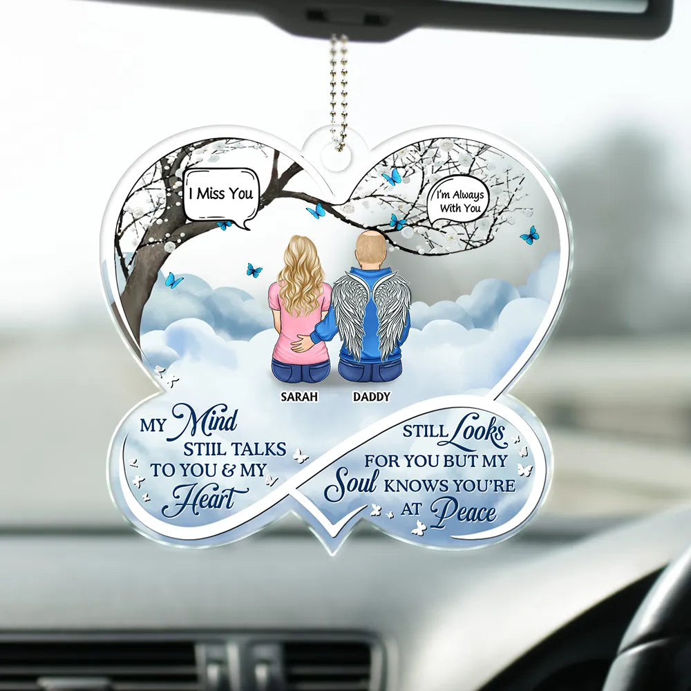 My Mind Still Talks To You Memorial - Personalized Acrylic Car Hanger