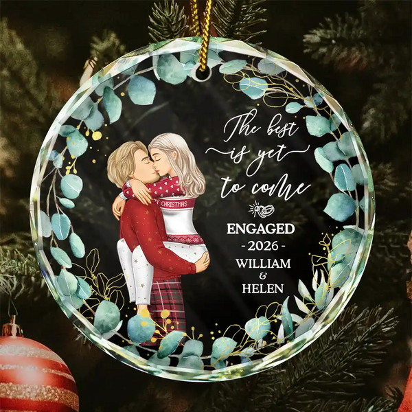 Wedding, Gift For Couples - Kissing Couple Newly Engaged The Best Is Yet To Come - Personalized Glass Ornament