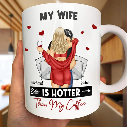 My Wife Is Hotter Than My Coffee - Personalized Mug