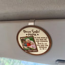 Gift For Father,Happy,Gift For Grandpa - Custom Photo To The World You May Be One Person - Personalized Custom Shaped Car Visor Clip