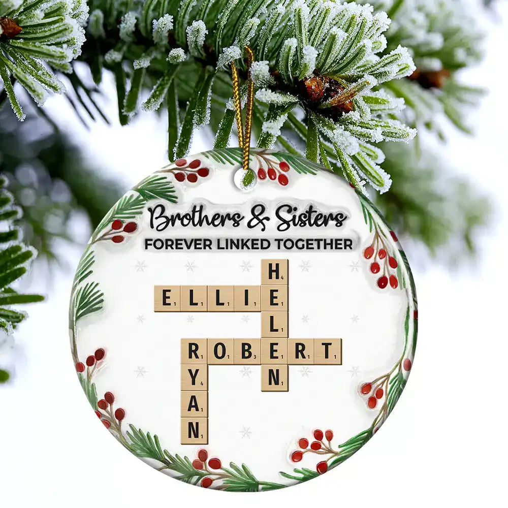Gift For Sibling,Gift For Sisters,Gift For Brothers,Christmas,Happy - Crossword Brothers & Sisters Forever Linked Together 3D Inflated Effect - Personalized Circle Ceramic Ornament