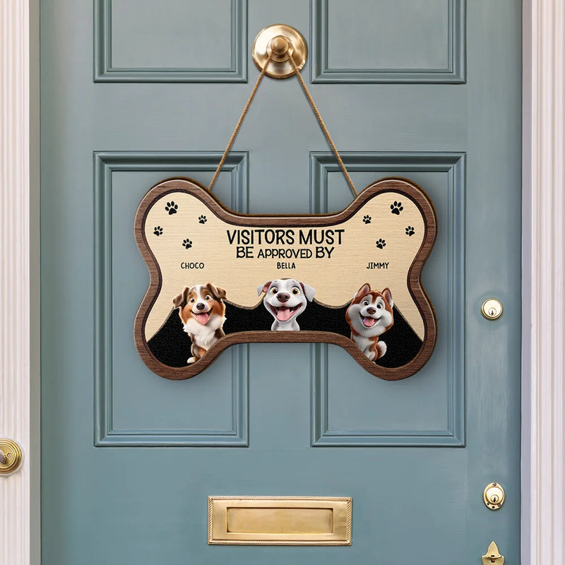 Dog Lovers,Dog Mom,Dog Dad,Dog Couple,Top Market - 3D Effect Funny Dogs Visitors Must Be Approved By - Personalized Custom Shaped Wood Sign