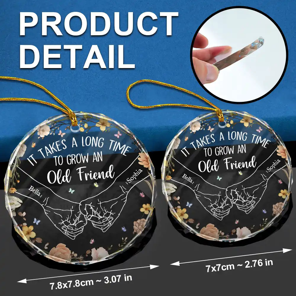 Gift For Bestie, Gift For Sisters - Holding Hands It Takes A Long Time To Grow An Old Friend - Personalized Circle Glass Ornament