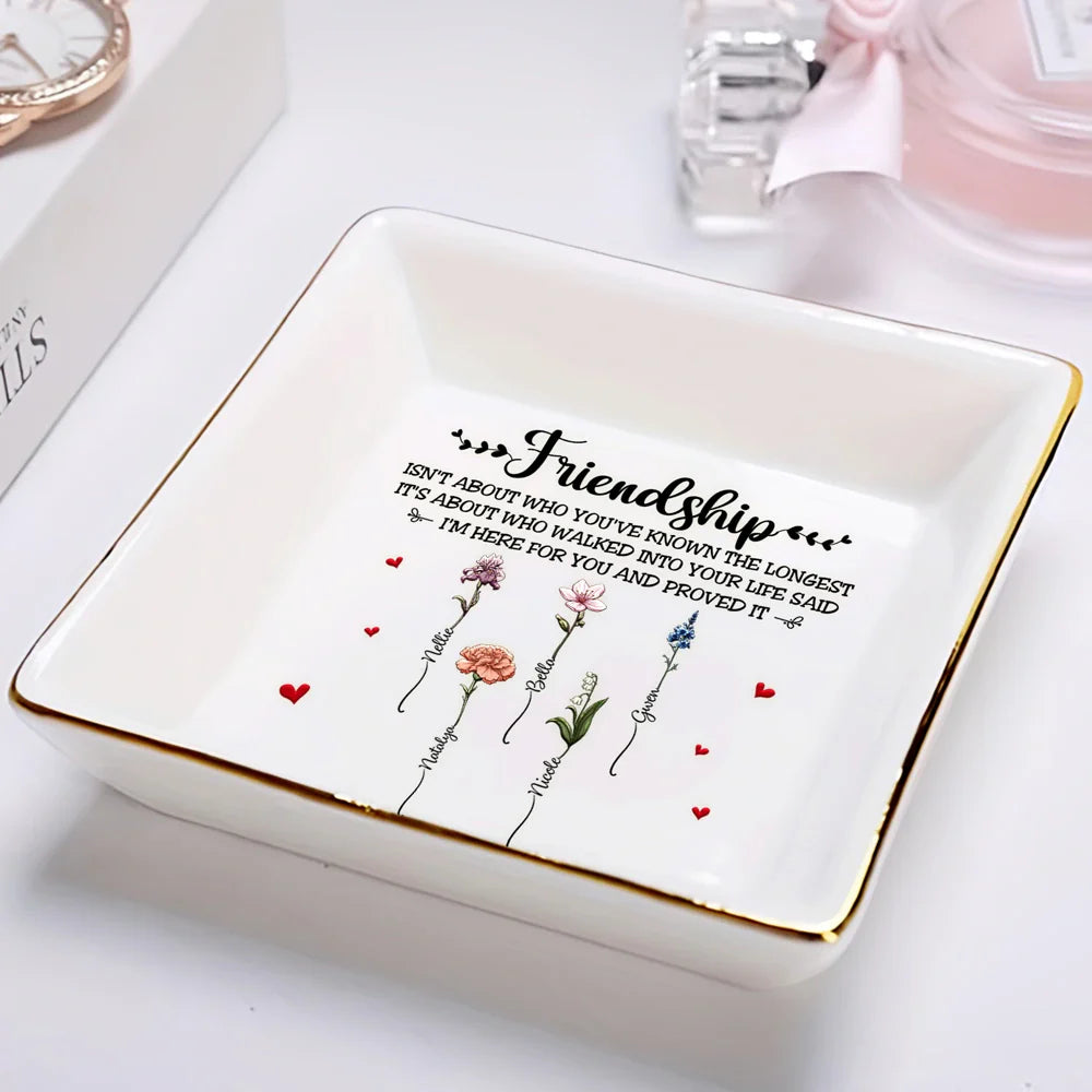 Gift For Bestie,Gift For Sisters,Love - Friendship I'm Here For You Birth Flower - Personalized Ring Dish